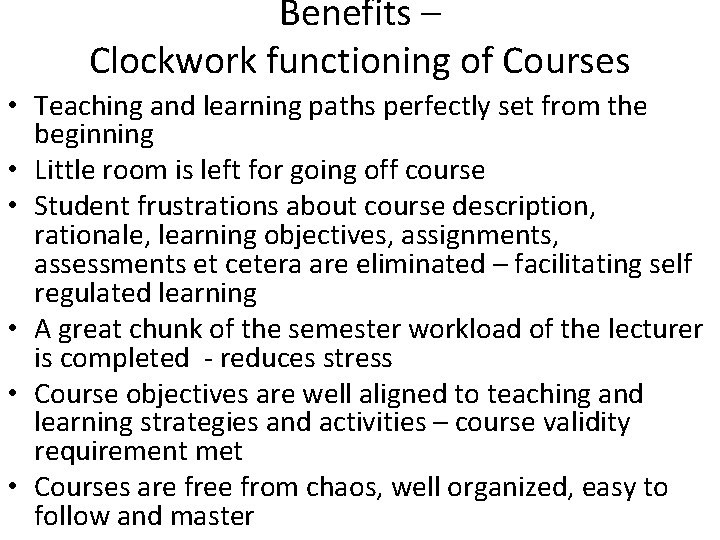 Benefits – Clockwork functioning of Courses • Teaching and learning paths perfectly set from