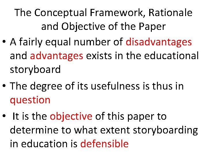 The Conceptual Framework, Rationale and Objective of the Paper • A fairly equal number