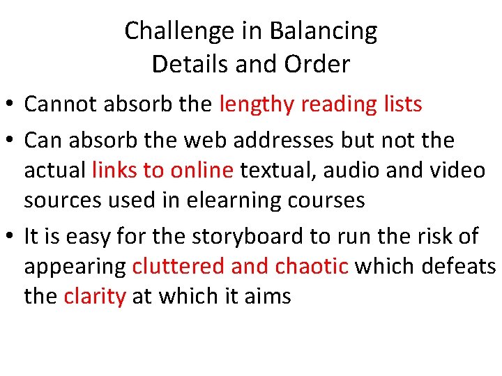 Challenge in Balancing Details and Order • Cannot absorb the lengthy reading lists •