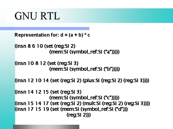 GNU RTL Representation for: d = (a + b) * c (insn 8 6
