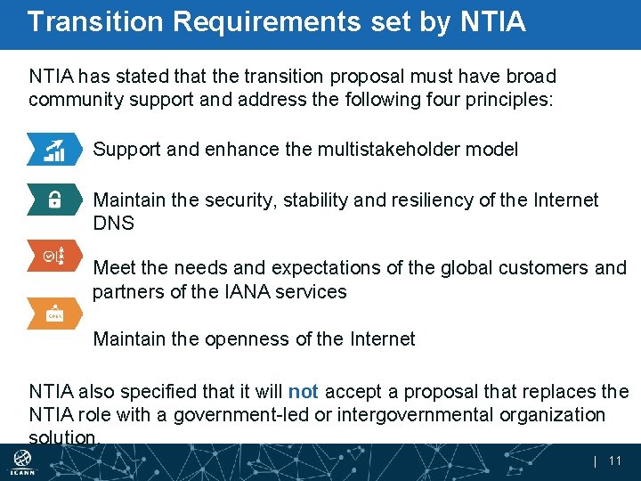 Transition Requirements set by NTIA has stated that the transition proposal must have broad