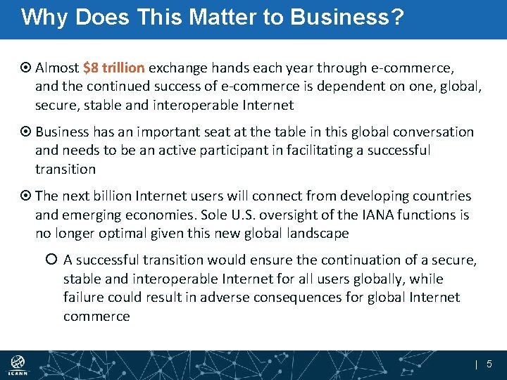 Why Does This Matter to Business? Almost $8 trillion exchange hands each year through