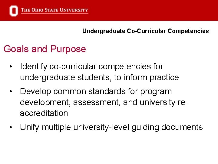 Undergraduate Co-Curricular Competencies Goals and Purpose • Identify co-curricular competencies for undergraduate students, to