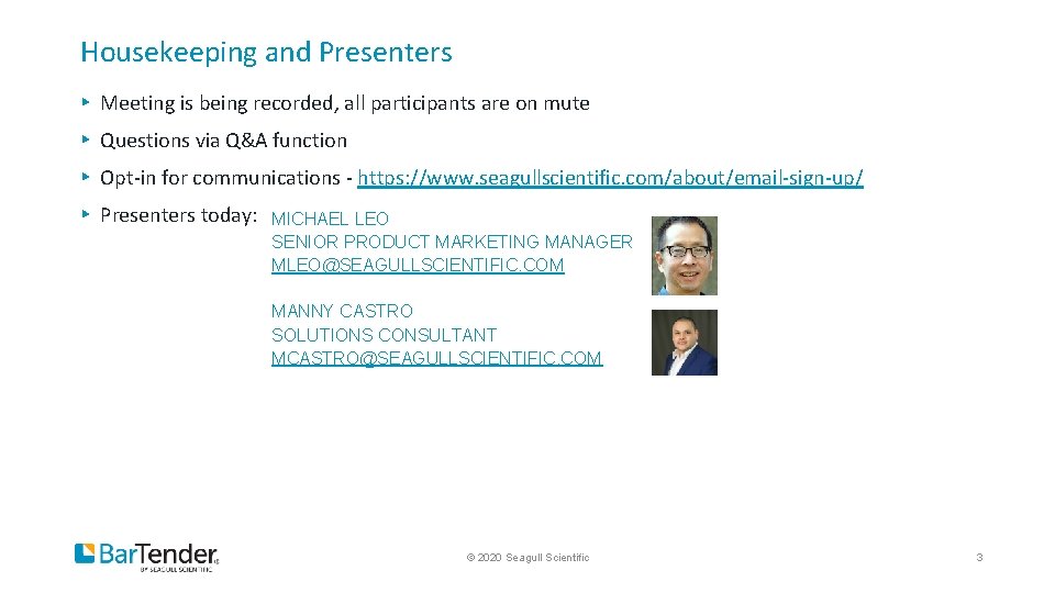 Housekeeping and Presenters ▸ Meeting is being recorded, all participants are on mute ▸