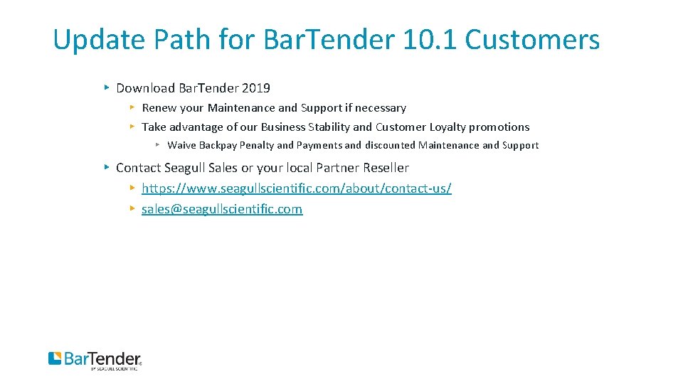 Update Path for Bar. Tender 10. 1 Customers ▸ Download Bar. Tender 2019 ▸