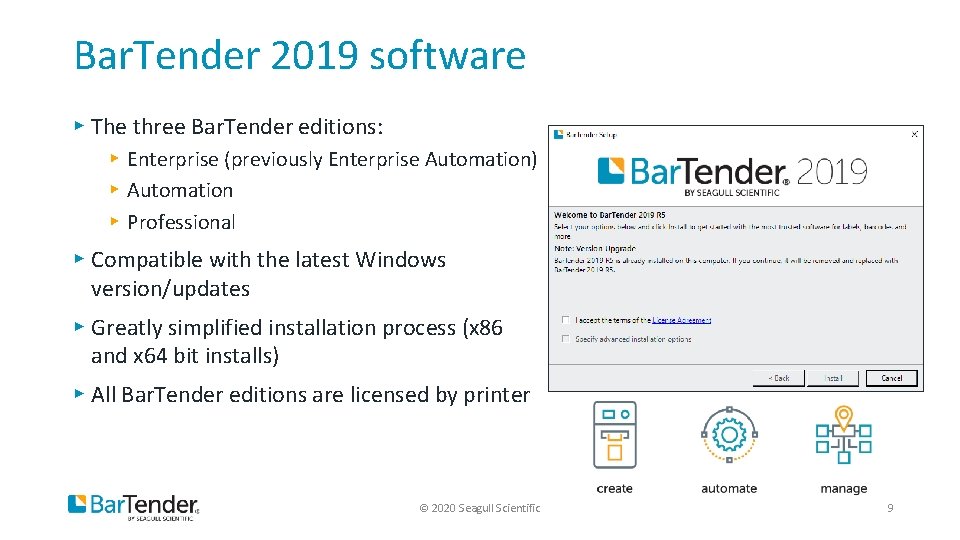 Bar. Tender 2019 software ▸ The three Bar. Tender editions: ▸ Enterprise (previously Enterprise