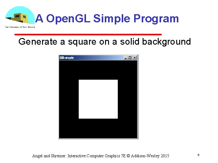 A Open. GL Simple Program Generate a square on a solid background Angel and