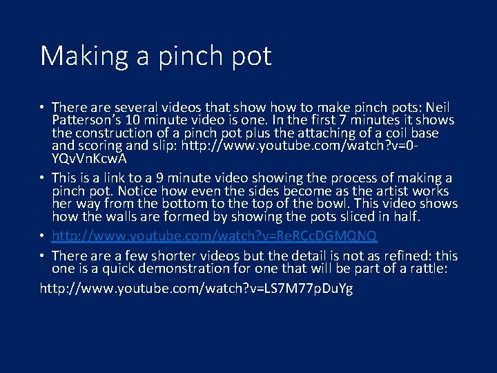 Making a pinch pot • There are several videos that show to make pinch