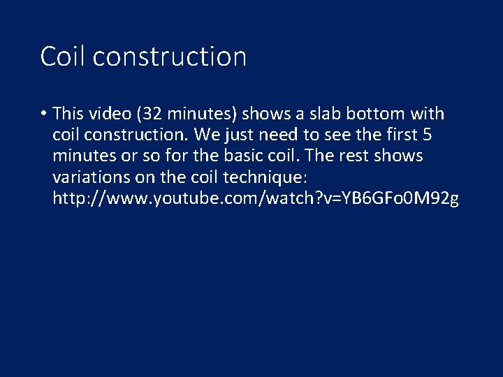 Coil construction • This video (32 minutes) shows a slab bottom with coil construction.