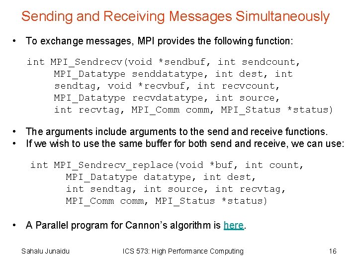 Sending and Receiving Messages Simultaneously • To exchange messages, MPI provides the following function: