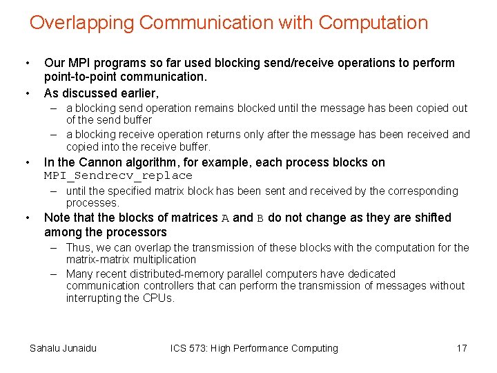 Overlapping Communication with Computation • • Our MPI programs so far used blocking send/receive