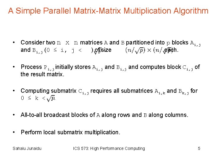 A Simple Parallel Matrix-Matrix Multiplication Algorithm • Consider two n x n matrices A