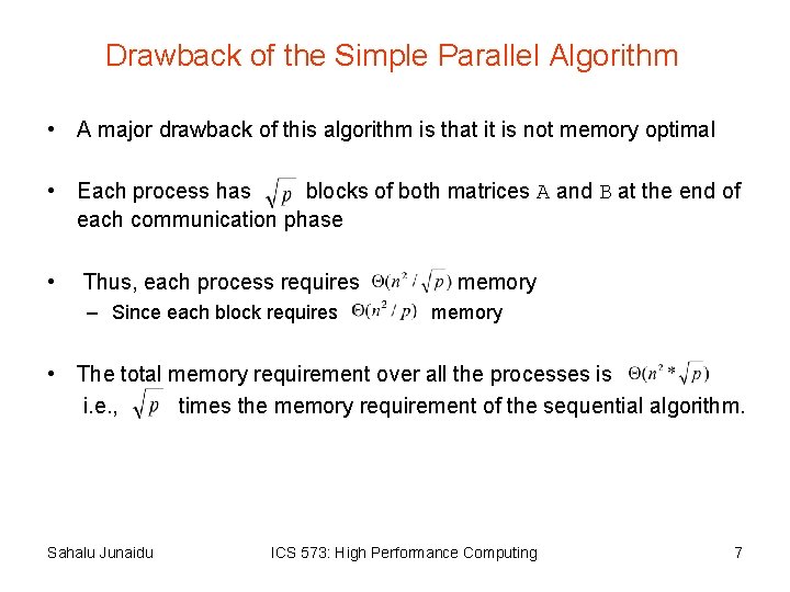 Drawback of the Simple Parallel Algorithm • A major drawback of this algorithm is
