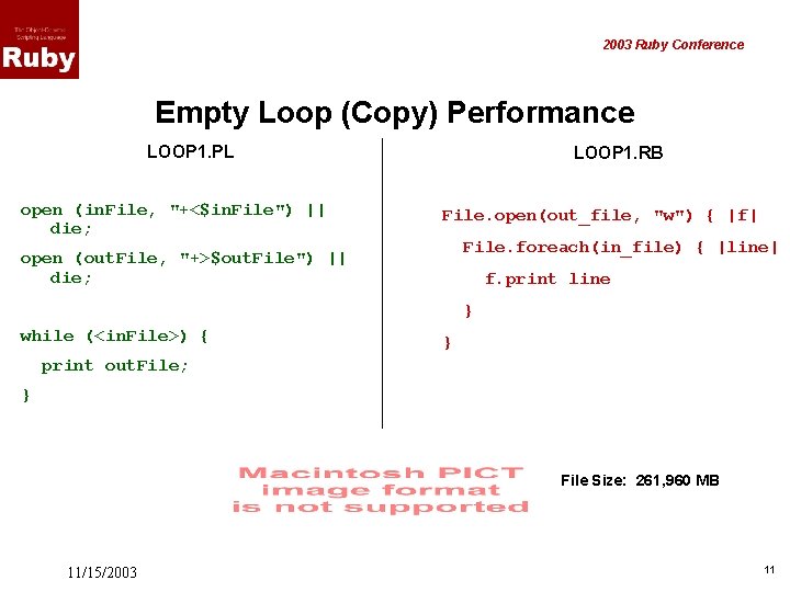 2003 Ruby Conference Empty Loop (Copy) Performance LOOP 1. PL open (in. File, "+<$in.