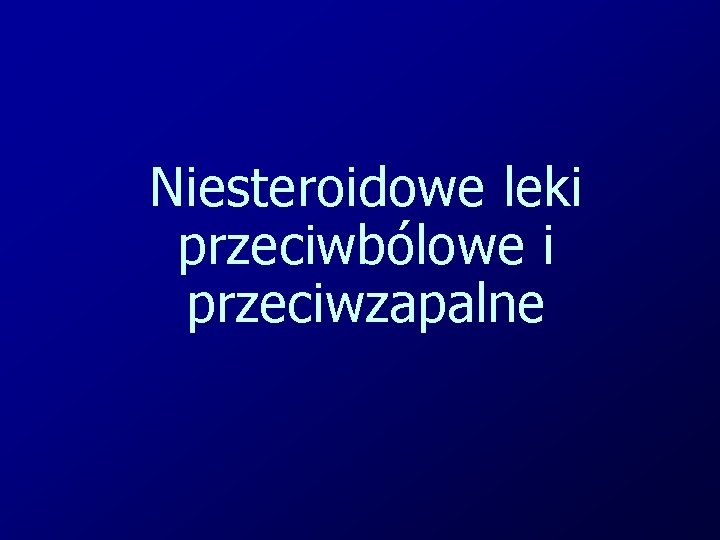 Niesteroidowe leki przeciwbólowe i przeciwzapalne 