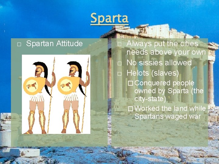 Sparta � Spartan Attitude � � � Always put the cities needs above your