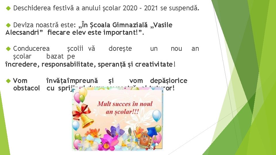  Deschiderea festivă a anului școlar 2020 – 2021 se suspendă. Deviza noastră este: