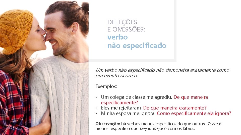 DELEÇÕES E OMISSÕES: verbo não especificado Um verbo não especificado não demonstra exatamente como