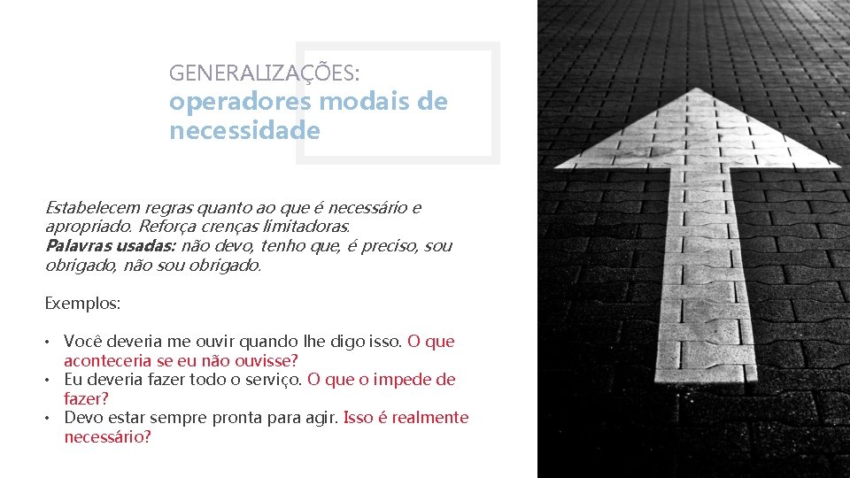 GENERALIZAÇÕES: operadores modais de necessidade Estabelecem regras quanto ao que é necessário e apropriado.