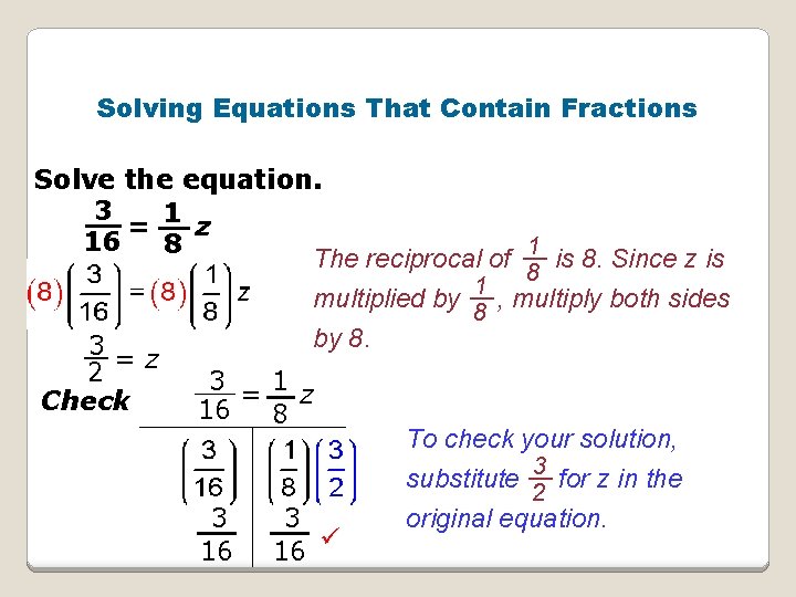 Solving Equations That Contain Fractions Solve the equation. 3 = 1 z 16 8