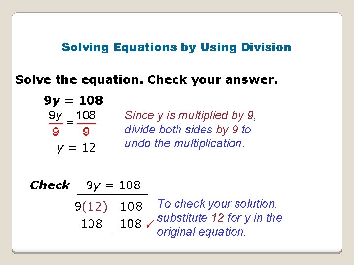 Solving Equations by Using Division Solve the equation. Check your answer. 9 y =