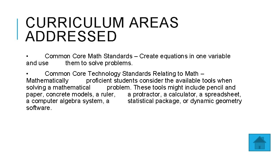 CURRICULUM AREAS ADDRESSED • Common Core Math Standards – Create equations in one variable