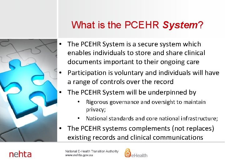 What is the PCEHR System? • The PCEHR System is a secure system which