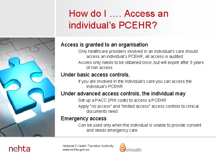 How do I …. Access an individual’s PCEHR? Access is granted to an organisation