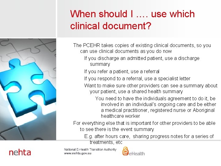 When should I …. use which clinical document? The PCEHR takes copies of existing