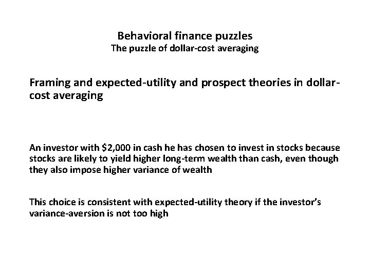 Behavioral finance puzzles The puzzle of dollar-cost averaging Framing and expected-utility and prospect theories