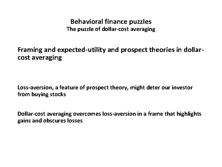 Behavioral finance puzzles The puzzle of dollar-cost averaging Framing and expected-utility and prospect theories
