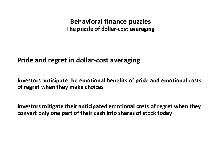 Behavioral finance puzzles The puzzle of dollar-cost averaging Pride and regret in dollar-cost averaging