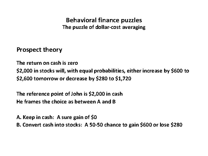 Behavioral finance puzzles The puzzle of dollar-cost averaging Prospect theory The return on cash