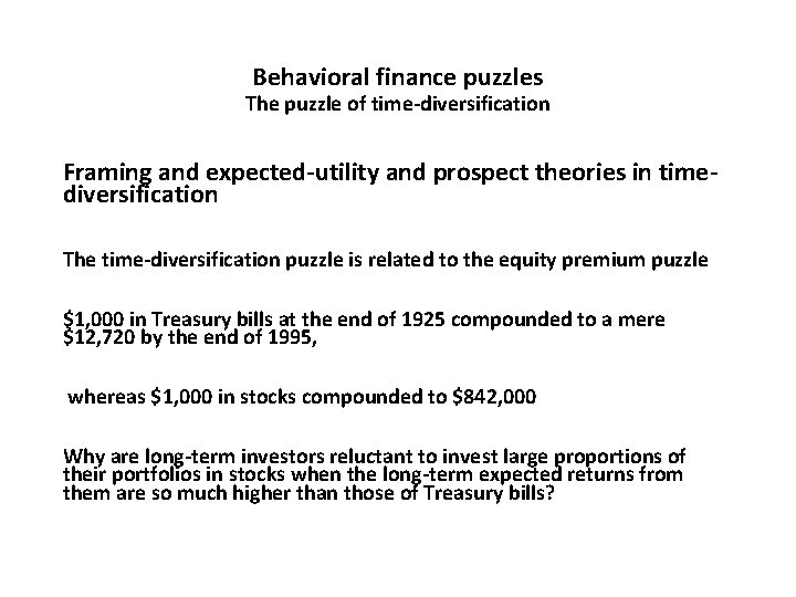 Behavioral finance puzzles The puzzle of time-diversification Framing and expected-utility and prospect theories in