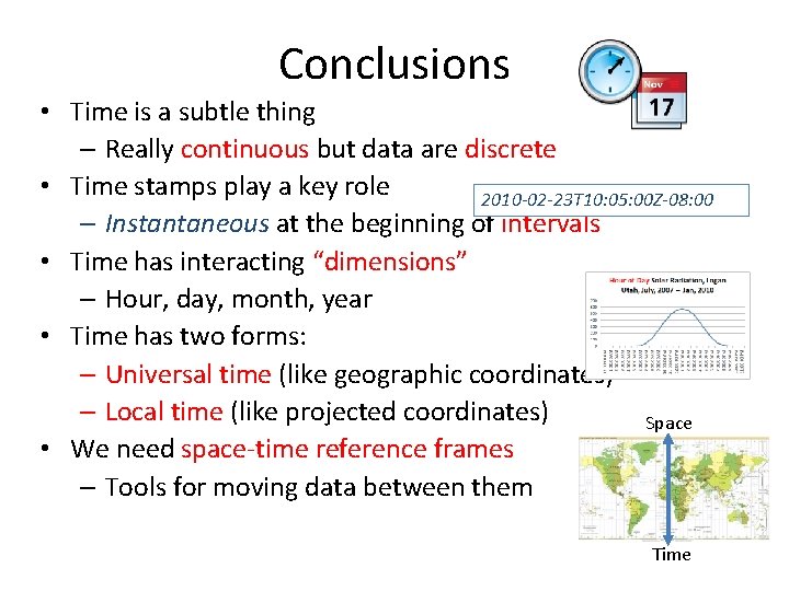Conclusions • Time is a subtle thing – Really continuous but data are discrete