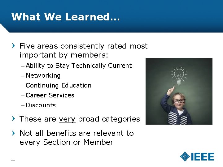 What We Learned… Five areas consistently rated most important by members: – Ability to