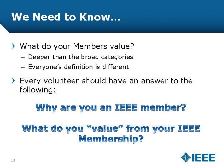 We Need to Know… What do your Members value? – Deeper than the broad