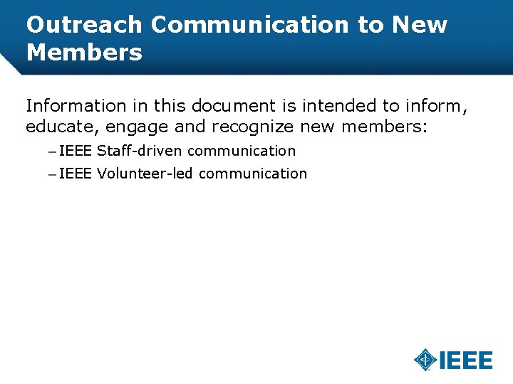 Outreach Communication to New Members Information in this document is intended to inform, educate,