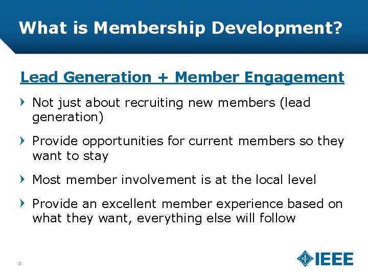 What is Membership Development? Lead Generation + Member Engagement Not just about recruiting new