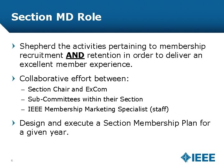 Section MD Role Shepherd the activities pertaining to membership recruitment AND retention in order