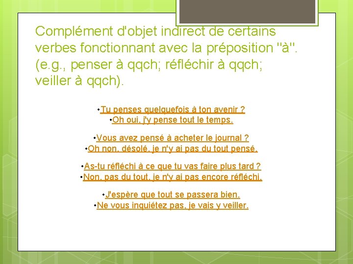 Complément d'objet indirect de certains verbes fonctionnant avec la préposition "à". (e. g. ,