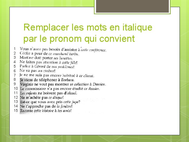 Remplacer les mots en italique par le pronom qui convient 1 2 3 4