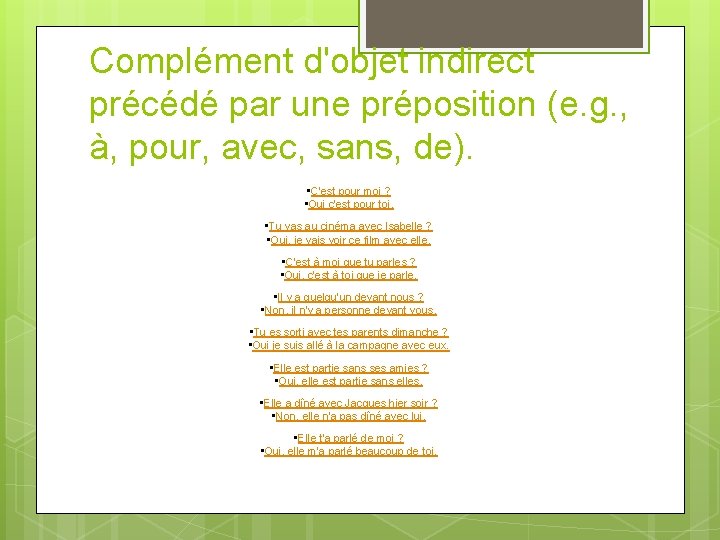 Complément d'objet indirect précédé par une préposition (e. g. , à, pour, avec, sans,