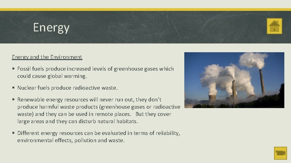 Energy and the Environment § Fossil fuels produce increased levels of greenhouse gases which