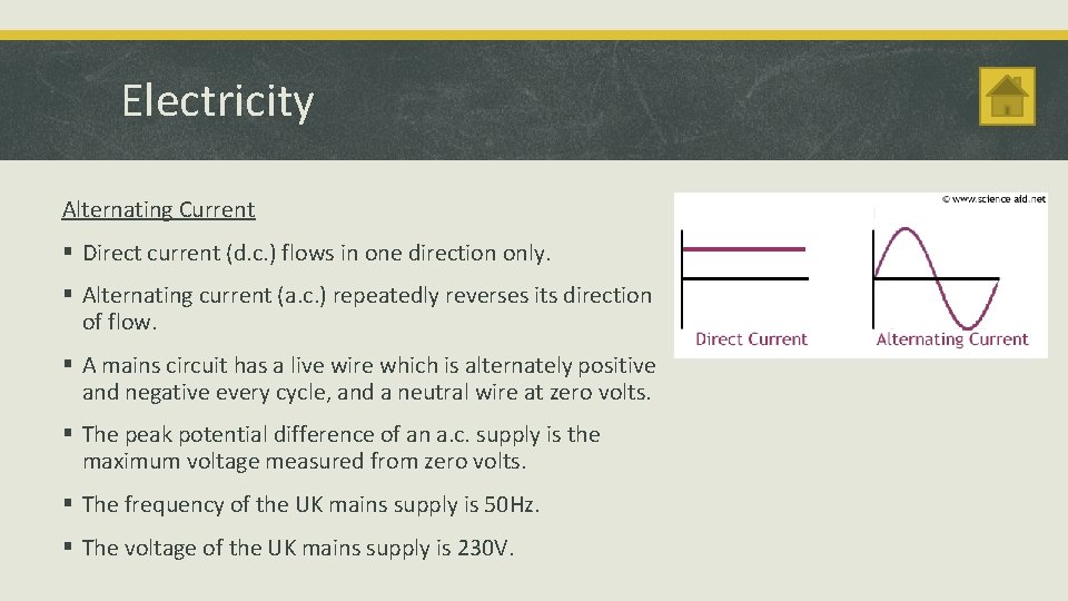 Electricity Alternating Current § Direct current (d. c. ) flows in one direction only.