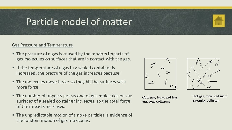 Particle model of matter Gas Pressure and Temperature § The pressure of a gas