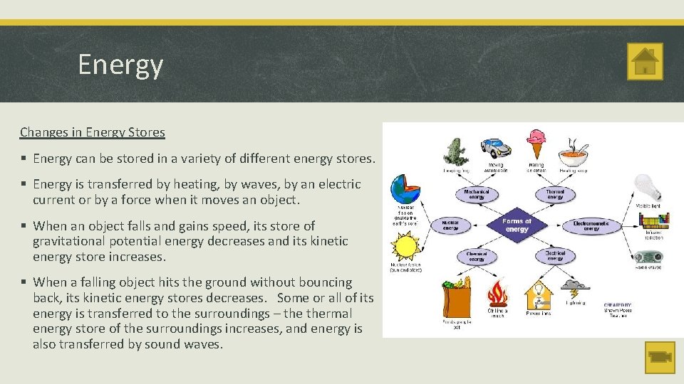 Energy Changes in Energy Stores § Energy can be stored in a variety of