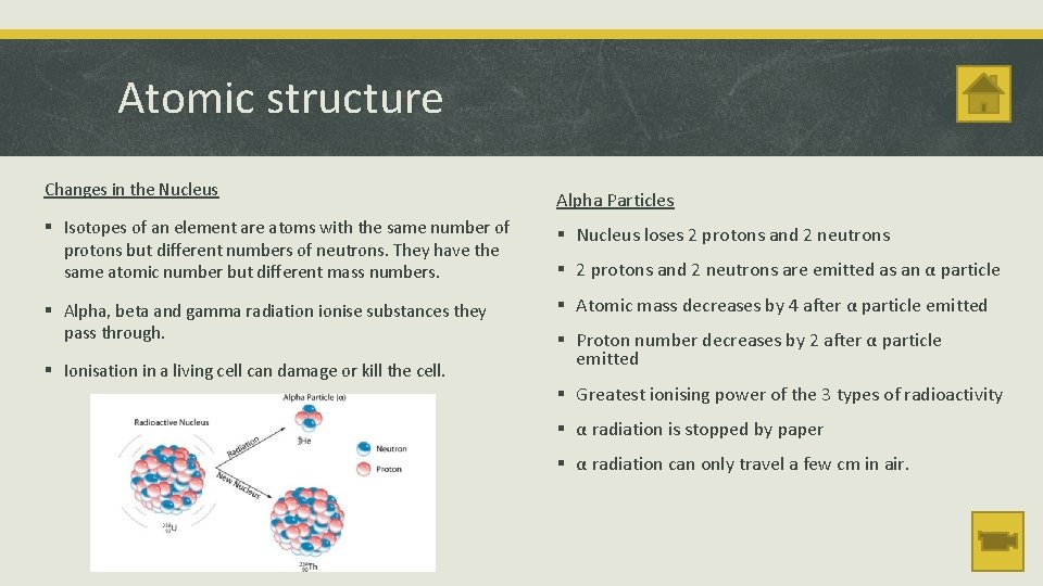 Atomic structure Changes in the Nucleus Alpha Particles § Isotopes of an element are