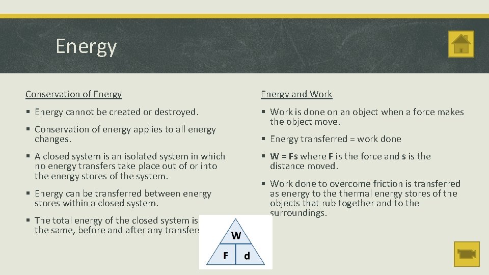 Energy Conservation of Energy and Work § Energy cannot be created or destroyed. §