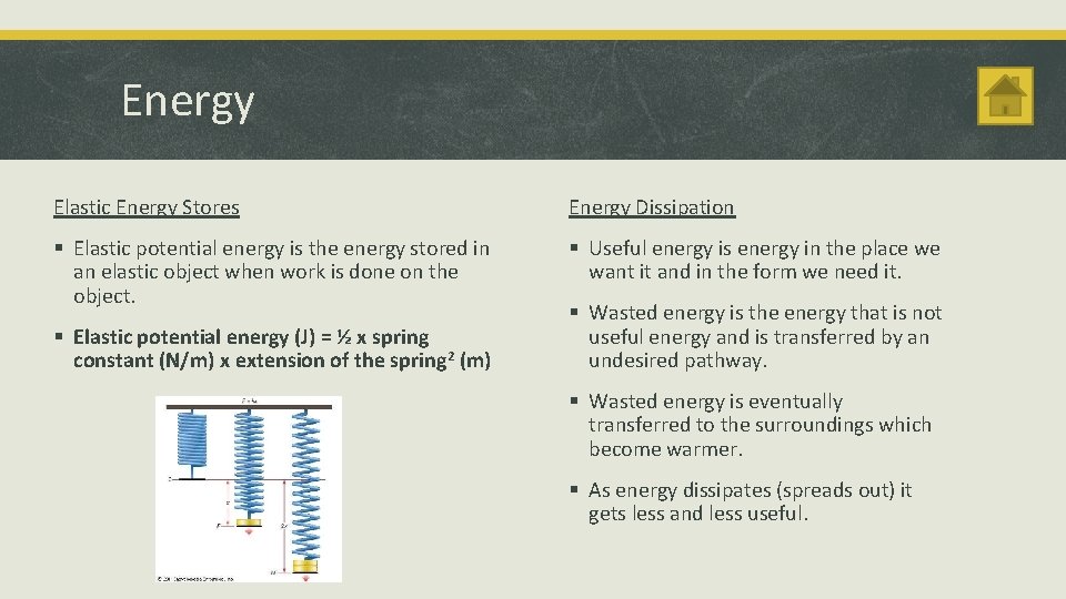 Energy Elastic Energy Stores Energy Dissipation § Elastic potential energy is the energy stored